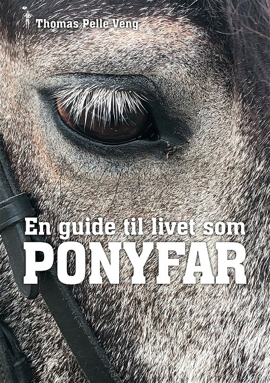 Cover for Thomas Pelle Veng · En guide til livet som PONYFAR (Sewn Spine Book) [1e uitgave] (2019)