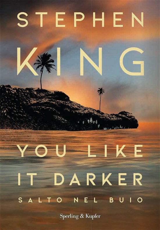 Cover for Stephen King · You Like It Darker. Salto Nel Buio (Book)