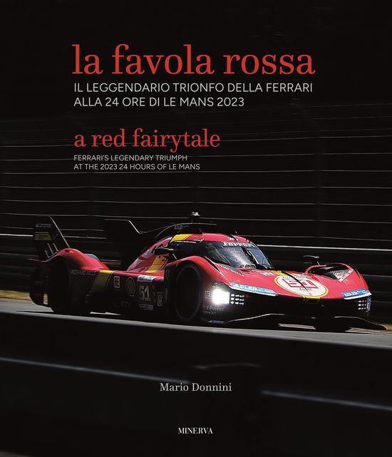 Cover for Mario Donnini · La Favola Rossa. Il Leggendario Trionfo Della Ferrari Alla 24 Ore Di Le Mans 2023. Ediz. Italiana E Inglese (Book)