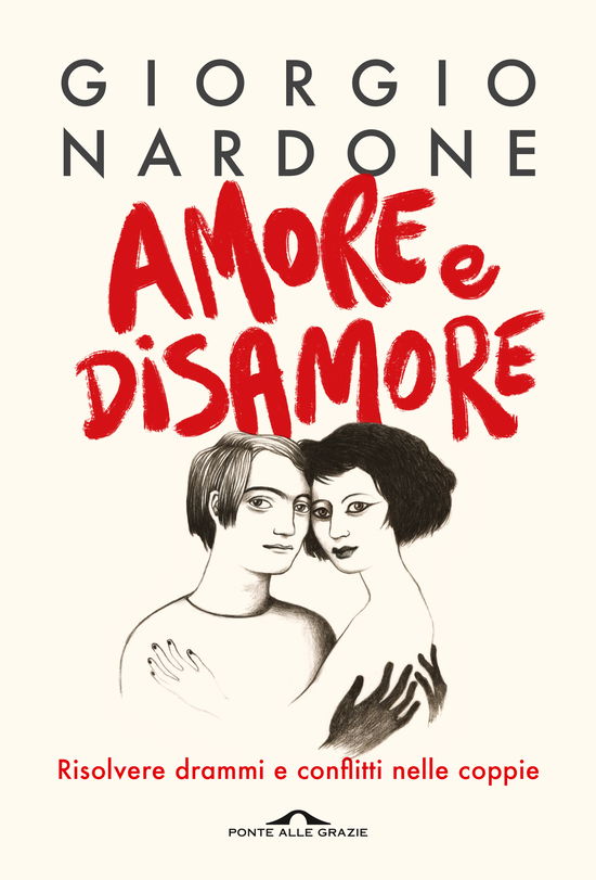 Cover for Giorgio Nardone · Amore E Disamore. Risolvere Drammi E Conflitti Nelle Coppie (Book)