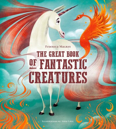 Cover for Federica Magrin · The Great Book of Fantastic Creatures - Great Book of... (Hardcover Book) (2023)