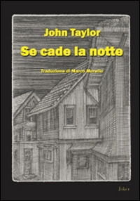 Cover for John Taylor · Se Cade La Notte (Book)