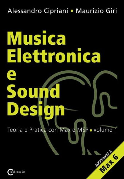 Cover for Maurizio Giri · Musica Elettronica E Sound Design - Teoria E Pratica Con Max E Msp - Volume 1 (Seconda Edizione) (Italian Edition) (Paperback Book) [Italian, Agg. a Max 6 edition] (2013)