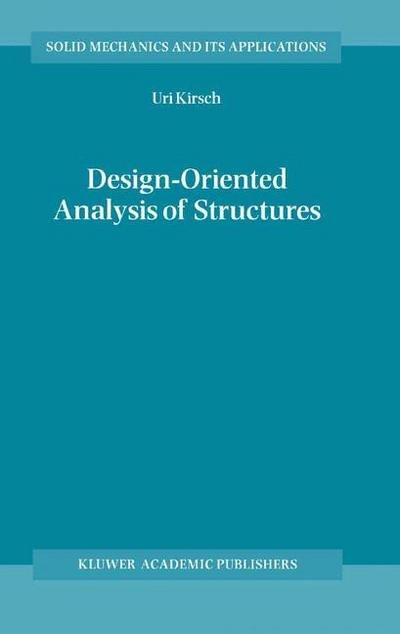 Cover for Uri Kirsch · Design-Oriented Analysis of Structures: A Unified Approach - Solid Mechanics and Its Applications (Taschenbuch) [Softcover reprint of the original 1st ed. 2002 edition] (2010)
