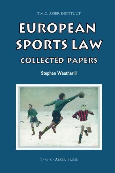Cover for Stephen Weatherill · European Sports Law: Collected Papers - ASSER International Sports Law Series (Hardcover bog) (2007)