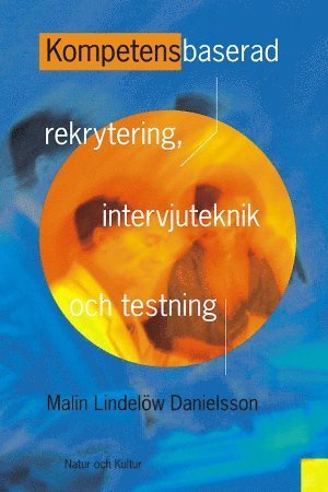 Cover for Malin Lindelöw · Kompetensbaserad rekrytering, intervjuteknik och testning (Bound Book) (2003)