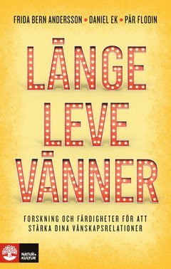 Länge leve vänner : forskning och färdigheter för att stärka dina vänskapsrelationer - Pär Flodin - Books - Natur & Kultur Digital - 9789127825437 - August 27, 2021