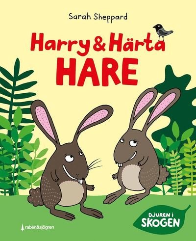 Cover for Sarah Sheppard · Djuren i skogen: Harry och Härta Hare (Indbundet Bog) (2020)