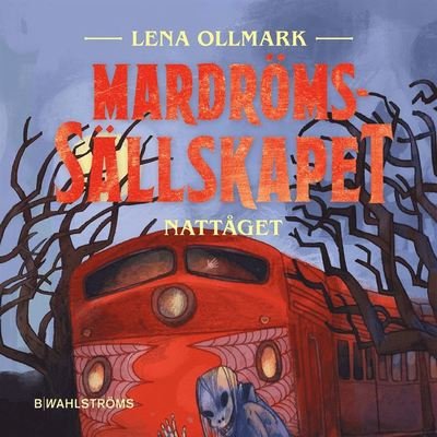 Cover for Lena Ollmark · Mardrömssällskapet: Nattåget (Audiobook (MP3)) (2020)
