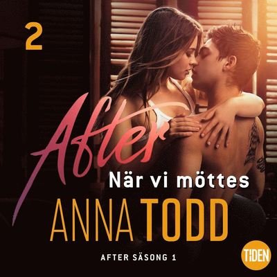 After - När vi möttes: After S1A2 När vi möttes - Anna Todd - Lydbok - Tiden - 9789151501437 - 12. juli 2019