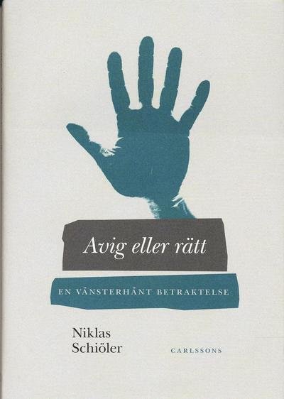 Cover for Niklas Schiöler · Avig eller rätt : en vänsterhänt betraktelse (Bound Book) (2007)
