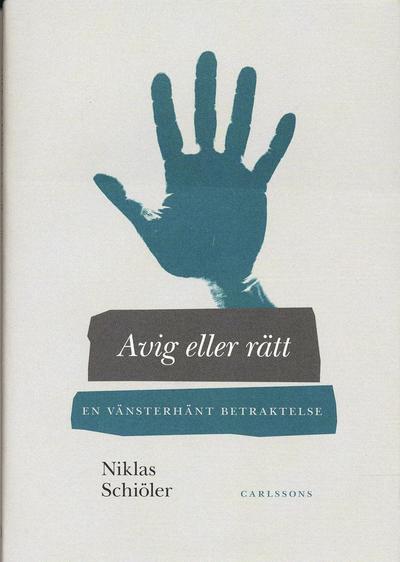 Cover for Niklas Schiöler · Avig eller rätt : en vänsterhänt betraktelse (Hardcover Book) (2007)