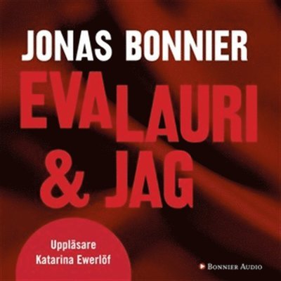 Cover for Jonas Bonnier · Eva Lauri &amp; jag (Hörbuch (MP3)) (2007)