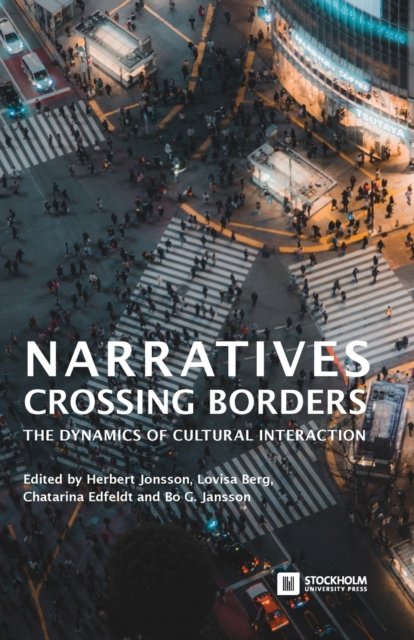 Narratives Crossing Borders - Herbert Jonsson - Livres - Stockholm University Press - 9789176351437 - 15 juin 2021