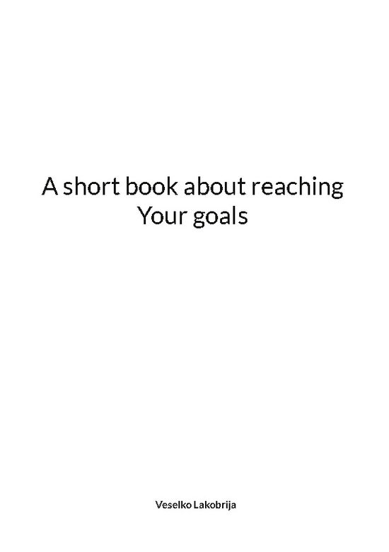 Cover for Veselko Lakobrija · A short book about reaching Your goals (Book) (2023)