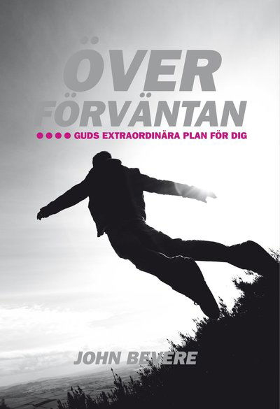 Cover for John Bevere · Över förväntan (Bound Book) (2010)