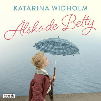 Cover for Katarina Widholm · Älskade Betty (Audiobook (MP3)) (2024)