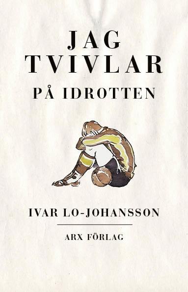 Cover for Ivar Lo-Johansson · Jag tvivlar på idrotten (Paperback Book) (2014)