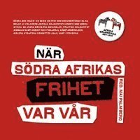 Cover for Mai Palmberg · Folkrörelsernas solidaritetsarbete med södra Afrika: När södra Afrikas frihet var vår : Afrikagrupperna 1964-1994 (Book) (2007)