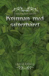 Cover for Astrid Ahlberg · Om Ön: Kvinnan med Silverhåret (Book) (2015)