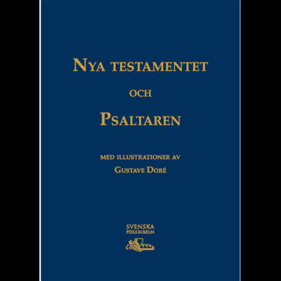 Cover for Gustave Doré · Storstilsbibeln NT &amp; Psaltaren i Guldsnitt (Bound Book) (2016)