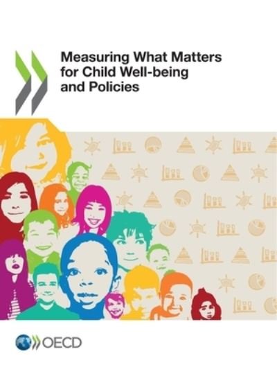 Measuring what matters for child well-being and policies - Organisation for Economic Co-operation and Development - Books - Organization for Economic Co-operation a - 9789264924437 - July 6, 2021