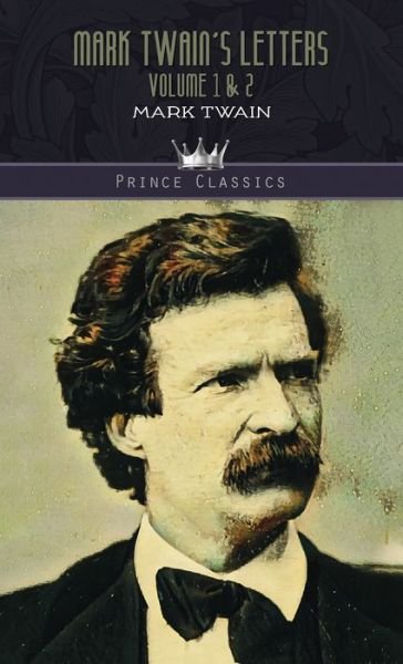 Cover for Mark Twain · Mark Twain's Letters Volume 1 &amp; 2 - Prince Classics (Innbunden bok) (2020)