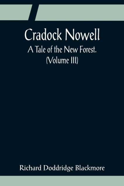 Cover for Richard Doddridge Blackmore · Cradock Nowell; A Tale of the New Forest. (Volume III) (Taschenbuch) (2022)