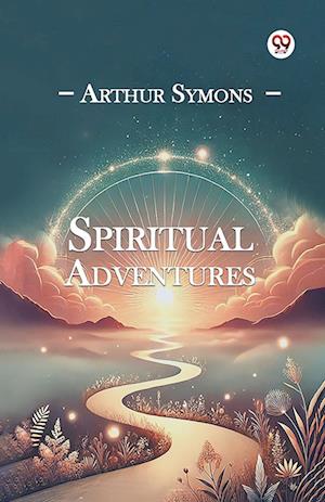 Cover for Arthur Symons · Spiritual Adventures (Taschenbuch) (2025)