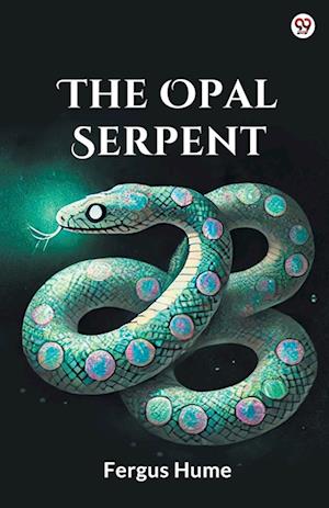 Cover for Fergus Hume · The Opal Serpent (Edition1) (Paperback Book) (2025)