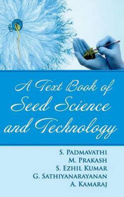 Cover for S Padmavathi · A Textbook of Seed Science and Technology (Hardcover bog) (2012)