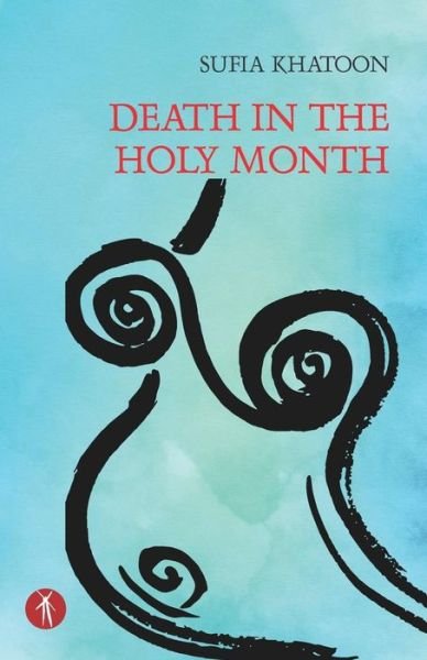Cover for Sufia Khatoon · Death in the Holy Month (Pocketbok) (2018)