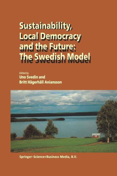 Cover for U Svedin · Sustainability, Local Democracy and the Future: The Swedish Model (Taschenbuch) [Softcover reprint of the original 1st ed. 2002 edition] (2012)