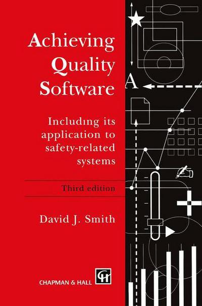 Achieving Quality Software: Including Its Application to Safety-Related Systems - D.J. Smith - Böcker - Springer - 9789401042437 - 10 november 2012