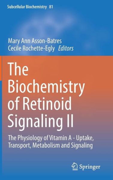 The Biochemistry of Retinoid Signaling II: The Physiology of Vitamin A - Uptake, Transport, Metabolism and Signaling - Subcellular Biochemistry (Innbunden bok) [1st ed. 2016 edition] (2016)