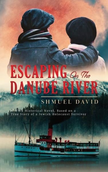 Cover for Shmuel David · Escaping On The Danube River (Hardcover Book) (2020)