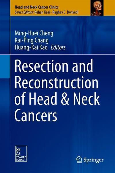Cover for Cheng  Ming-huei · Resection and Reconstruction of Head Neck Cancers (Book) [1st ed. 2019 edition] (2018)
