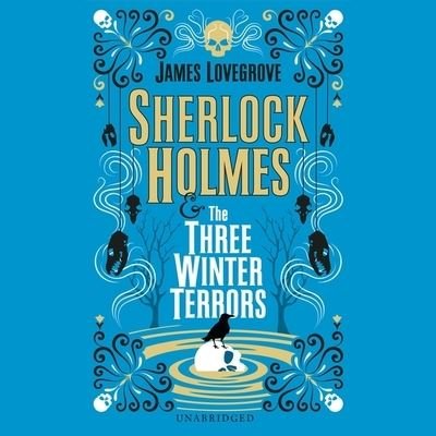 Cover for James Lovegrove · Sherlock Holmes and the Three Winter Terrors (CD) (2022)