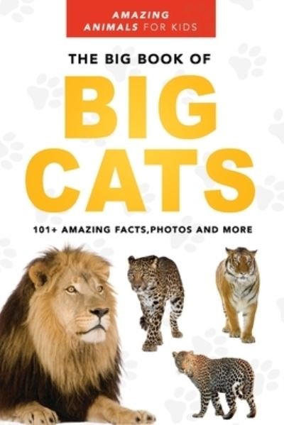 Jenny Kellett · The Big Book of Big Cats: Lions, Tigers, Leopards, Snow Leopards & Jaguars for Kids (Paperback Book) (2024)