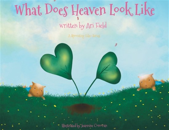 Cover for Ari Field · What Does Heaven Look Like? (Pocketbok) (2022)