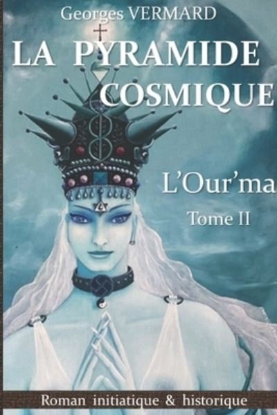 Cover for Georges Vermard · La pyramide cosmique II: L'Our'ma - La Pyramide Cosmique (Taschenbuch) (2022)