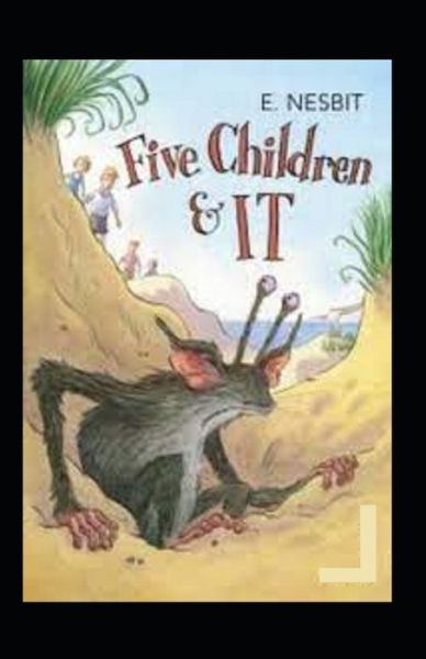 Five Children and It Illustrated - E Nesbit - Books - Independently Published - 9798463004437 - August 23, 2021