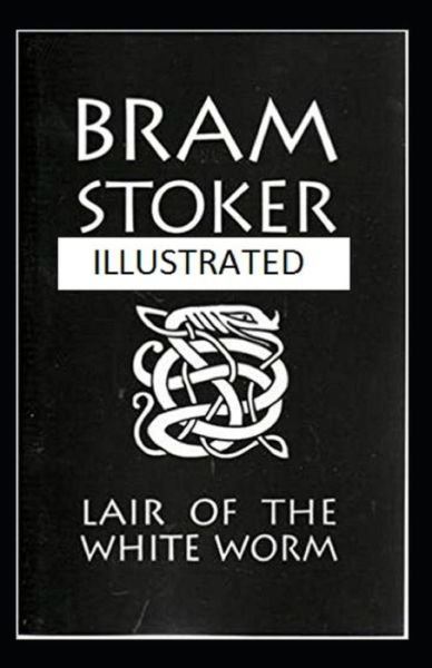 Cover for Bram Stoker · The Lair of the White Worm (Taschenbuch) [Illustrated, Abridged edition] (2021)