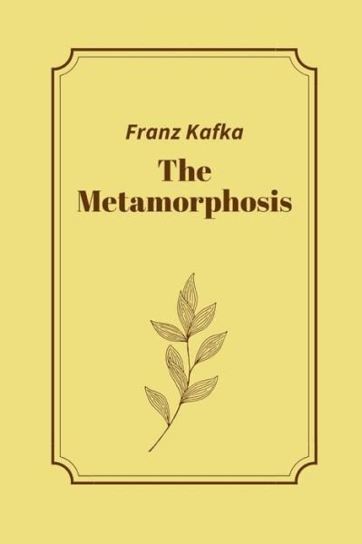 Cover for Franz Kafka · The Metamorphosis by Franz Kafka (Taschenbuch) (2021)