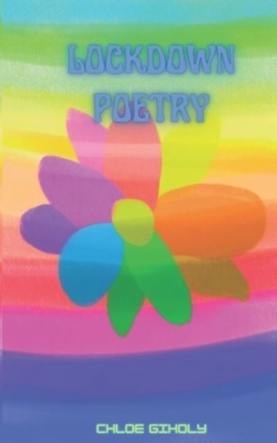 Cover for Chloe Gilholy · Lockdown Poetry (Paperback Book) (2021)