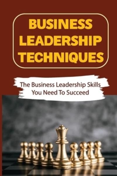 Cover for Sung Piluso · Business Leadership Techniques (Paperback Book) (2021)