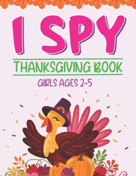 Cover for Farabeen Publications · I Spy Thanksgiving Book Girls Ages 2-5 (Pocketbok) (2020)