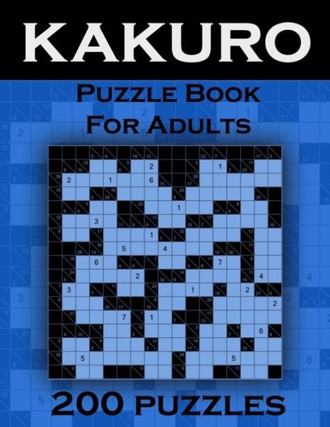 Kakuro Puzzle Book For Adults - 200 Puzzles - Botebbok Edition - Książki - Independently Published - 9798561139437 - 8 listopada 2020