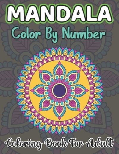 Cover for John Cooper · Mandala Color By Number Coloring Book For Adult (Paperback Book) (2020)