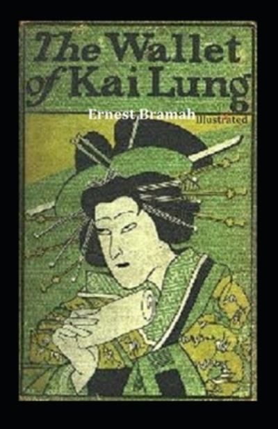 Cover for Ernest Bramah Smith · The Wallet of Kai Lung [Illustrated] (Paperback Book) (2020)